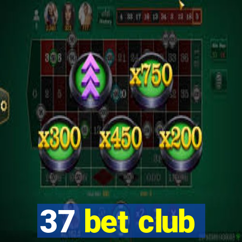 37 bet club